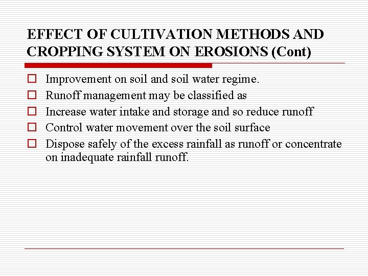 EFFECT OF CULTIVATION METHODS AND CROPPING SYSTEM ON EROSIONS (Cont) o o o Improvement