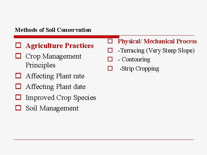 Methods of Soil Conservation o Agriculture Practices o Crop Management Principles o Affecting Plant