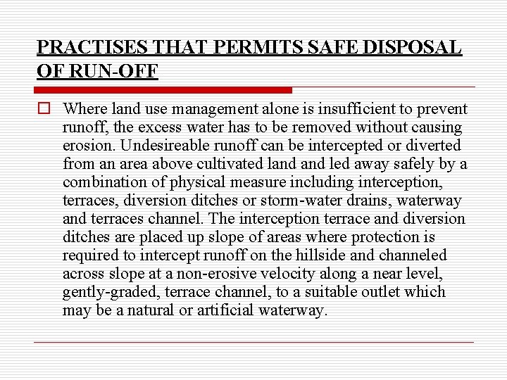 PRACTISES THAT PERMITS SAFE DISPOSAL OF RUN-OFF o Where land use management alone is