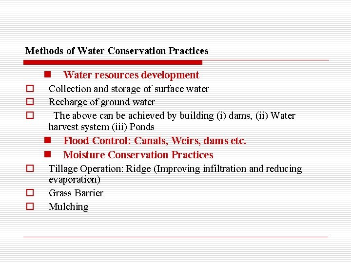 Methods of Water Conservation Practices n o o o Water resources development Collection and