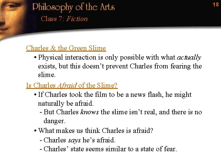 18 Class 7: Fiction Charles & the Green Slime • Physical interaction is only