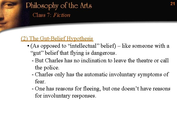 21 Class 7: Fiction (2) The Gut-Belief Hypothesis • (As opposed to “intellectual” belief)