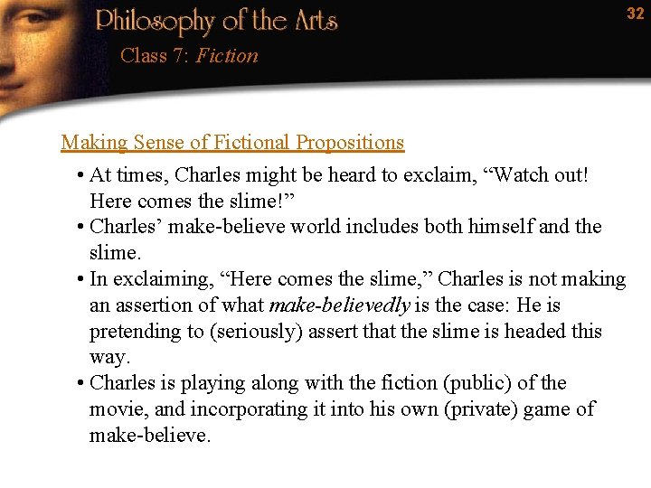 32 Class 7: Fiction Making Sense of Fictional Propositions • At times, Charles might
