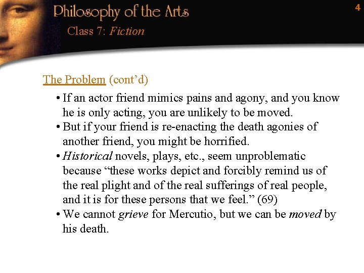 4 Class 7: Fiction The Problem (cont’d) • If an actor friend mimics pains