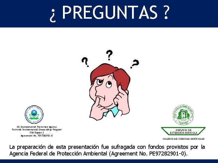 ¿ PREGUNTAS ? US Environmental Protection Agency Pesticide Environmental Stewardship Program EPA Region 2