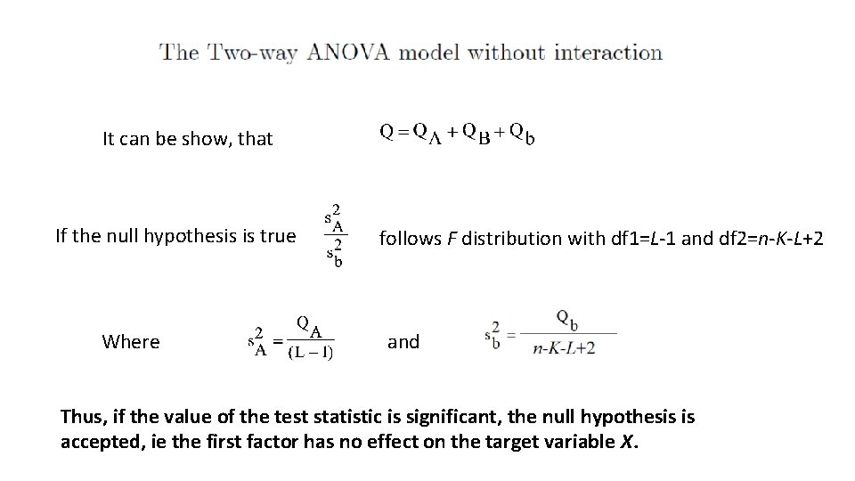It can be show, that If the null hypothesis is true Where follows F