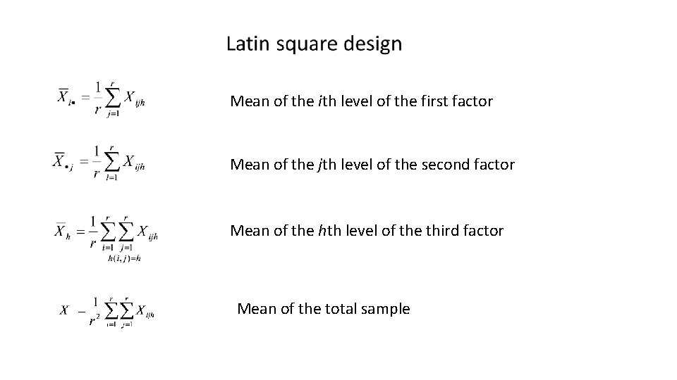 Mean of the ith level of the first factor Mean of the jth level