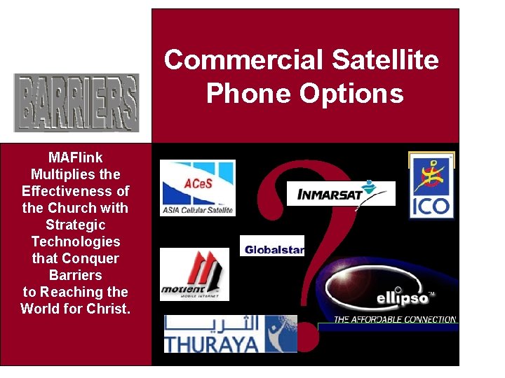 Commercial Satellite Phone Options MAFlink Multiplies the Effectiveness of the Church with Strategic Technologies