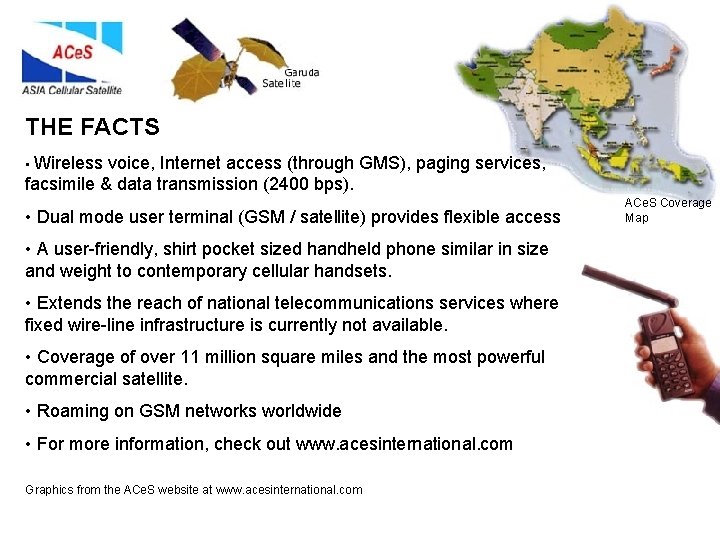 THE FACTS • Wireless voice, Internet access (through GMS), paging services, facsimile & data