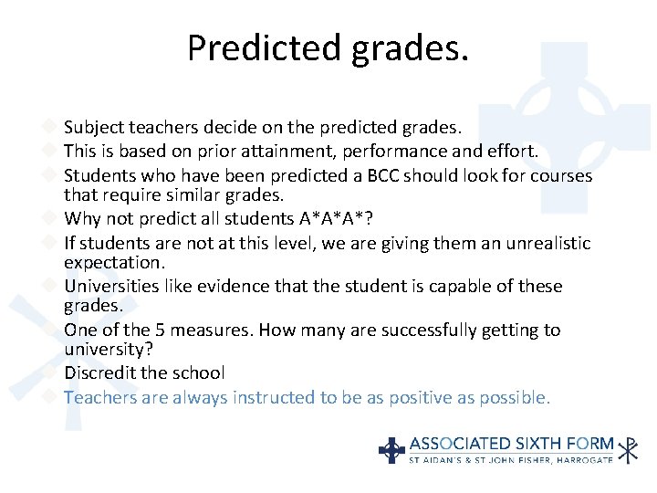 Predicted grades. Subject teachers decide on the predicted grades. This is based on prior