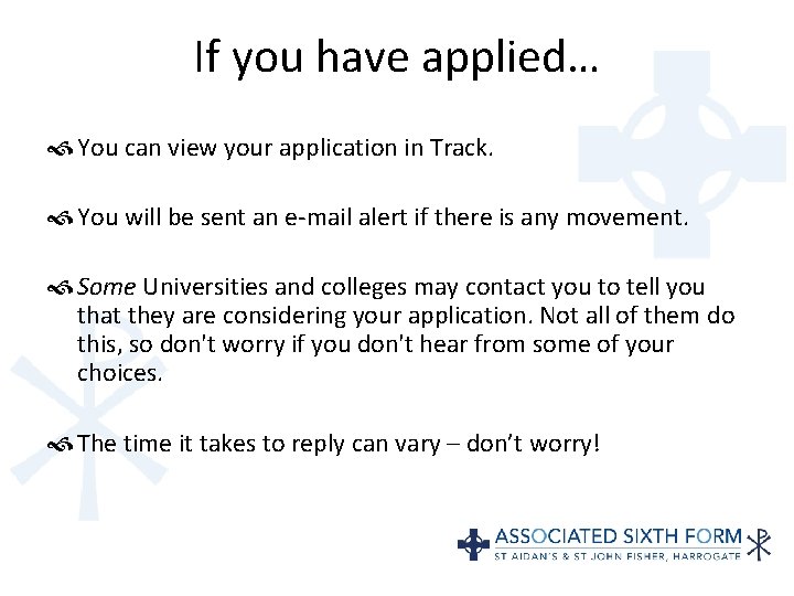 If you have applied… You can view your application in Track. You will be