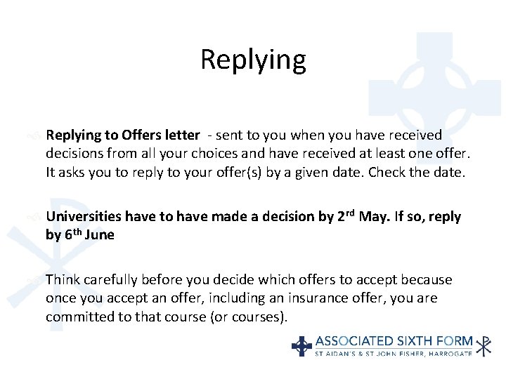 Replying to Offers letter - sent to you when you have received decisions from