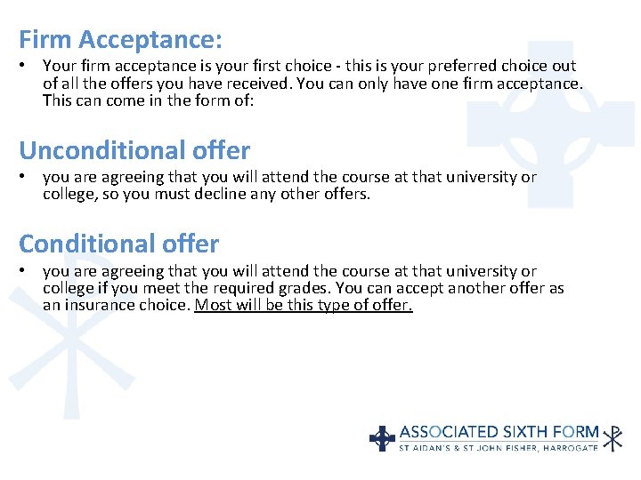 Firm Acceptance: • Your firm acceptance is your first choice - this is your
