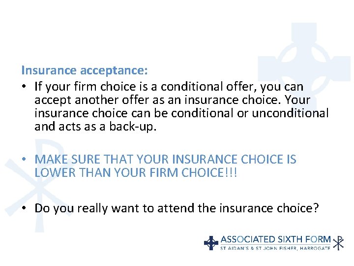 Insurance acceptance: • If your firm choice is a conditional offer, you can accept