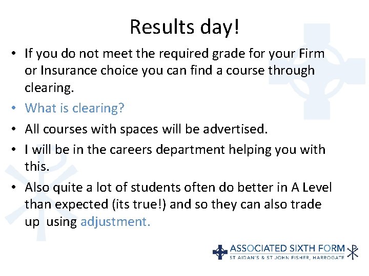 Results day! • If you do not meet the required grade for your Firm