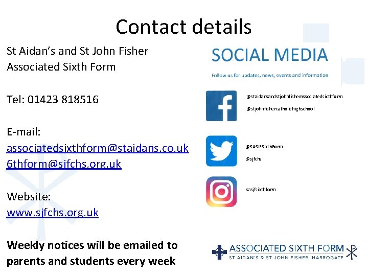 Contact details St Aidan’s and St John Fisher Associated Sixth Form Tel: 01423 818516