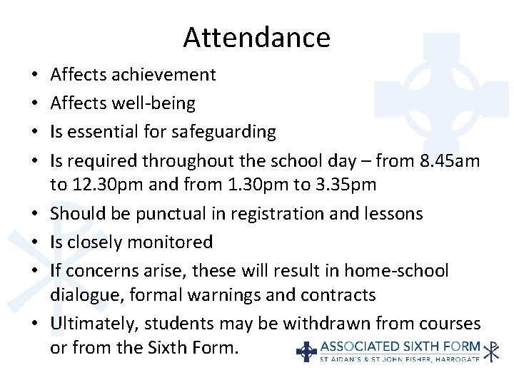 Attendance • • Affects achievement Affects well-being Is essential for safeguarding Is required throughout