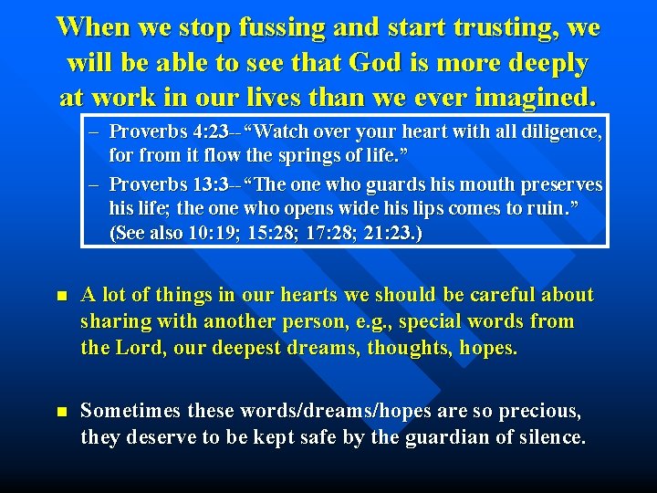 When we stop fussing and start trusting, we will be able to see that