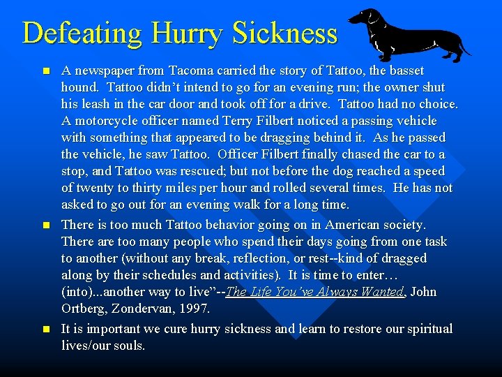 Defeating Hurry Sickness n n n A newspaper from Tacoma carried the story of