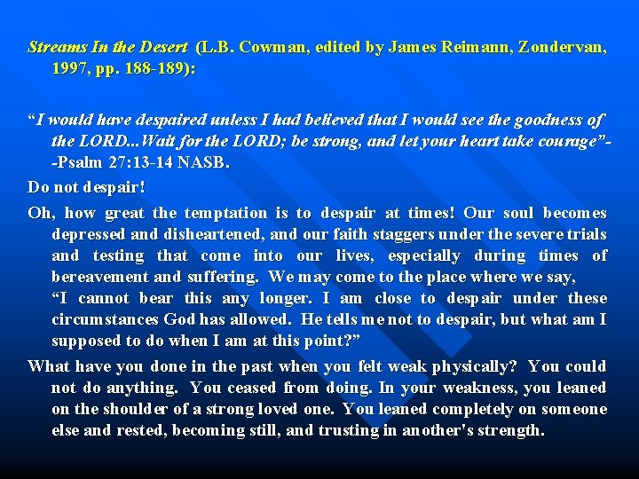 Streams In the Desert (L. B. Cowman, edited by James Reimann, Zondervan, 1997, pp.
