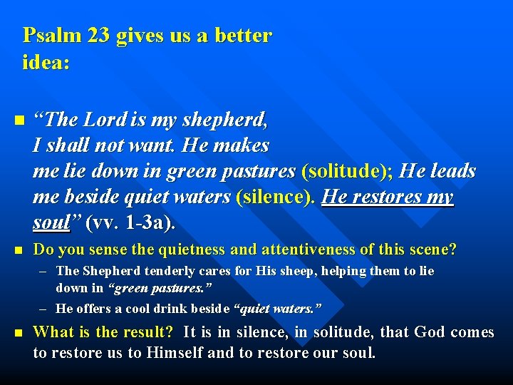 Psalm 23 gives us a better idea: n “The Lord is my shepherd, I