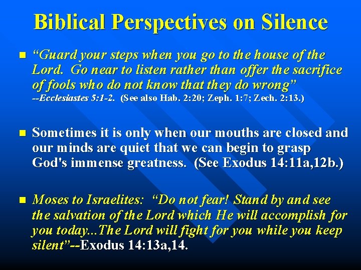Biblical Perspectives on Silence n “Guard your steps when you go to the house