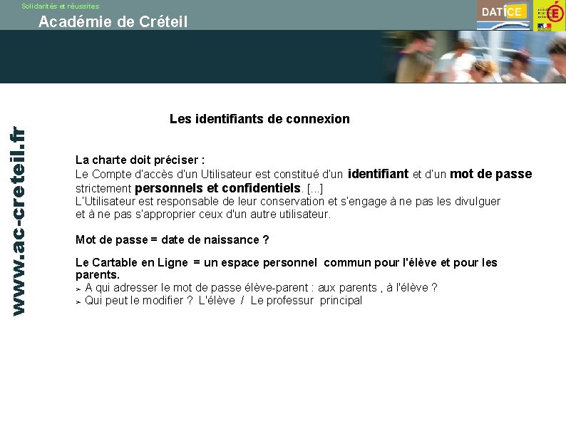 Solidarités et réussites Académie de Créteil www. ac-creteil. fr Les identifiants de connexion La