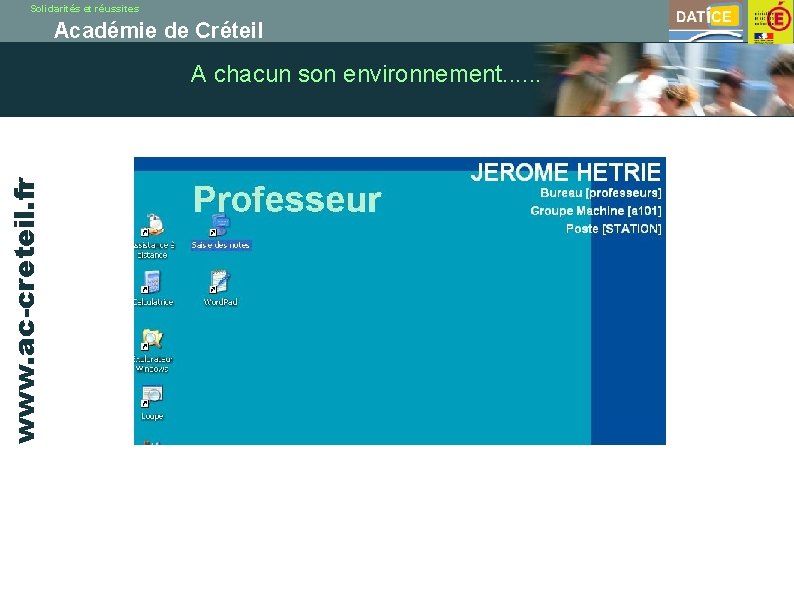 Solidarités et réussites Académie de Créteil www. ac-creteil. fr A chacun son environnement. .