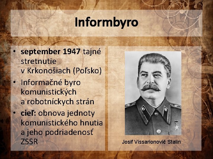 Informbyro • september 1947 tajné stretnutie v Krkonošiach (Poľsko) • Informačné byro komunistických a