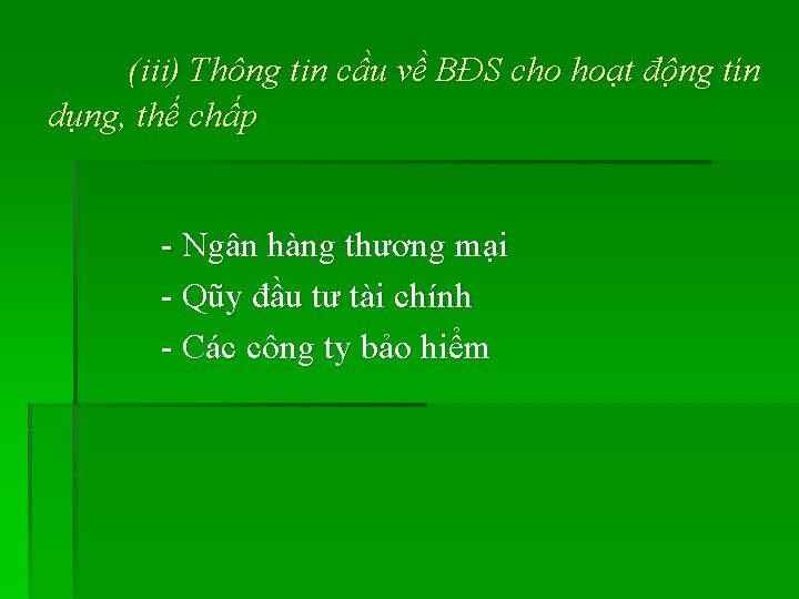 (iii) Thông tin cầu về BĐS cho hoạt động tín dụng, thế chấp -