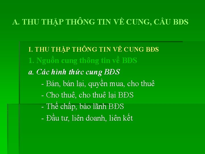 A. THU THẬP THÔNG TIN VỀ CUNG, CẦU BĐS I. THU THẬP THÔNG TIN