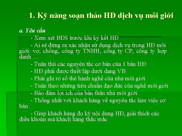 1. Kỹ năng soạn thảo HĐ dịch vụ môi giới a. Yêu cầu -