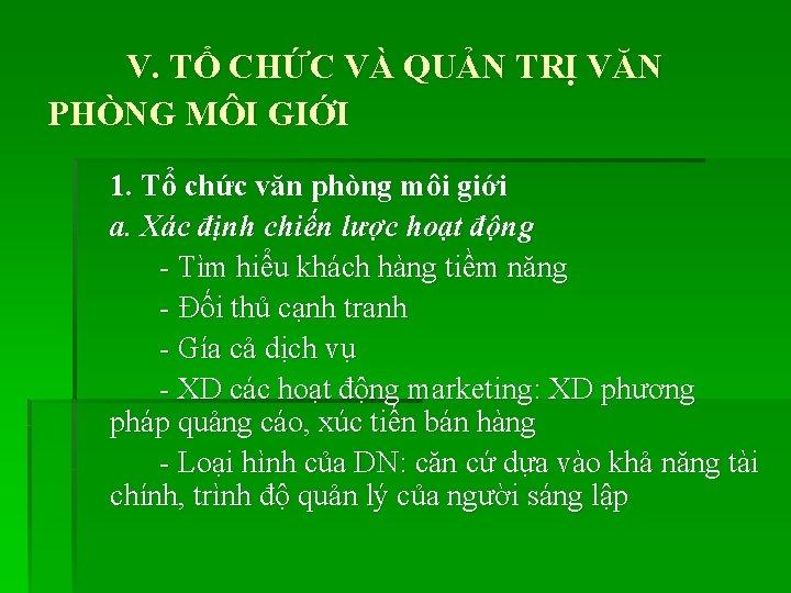 V. TỔ CHỨC VÀ QUẢN TRỊ VĂN PHÒNG MÔI GIỚI 1. Tổ chức văn