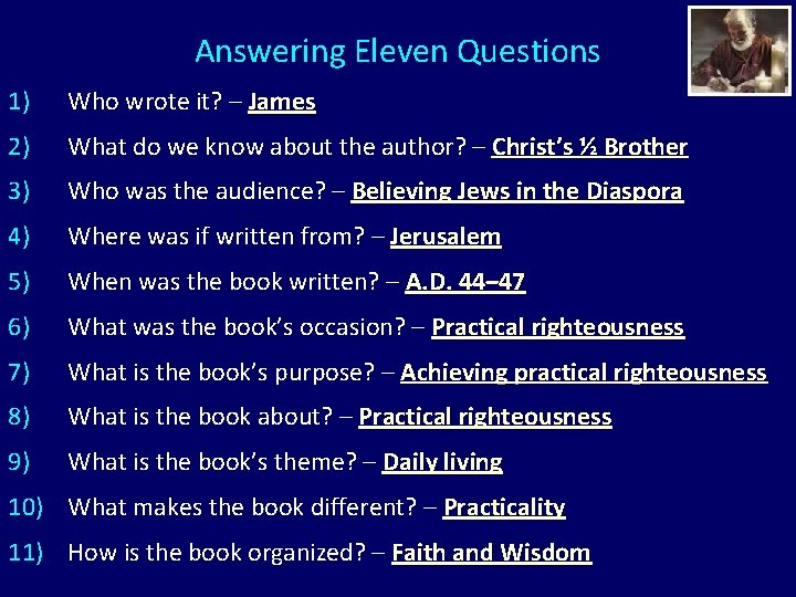 Answering Eleven Questions 1) Who wrote it? – James 2) What do we know Answering Eleven Questions 1) Who wrote it? – James 2) What do we know