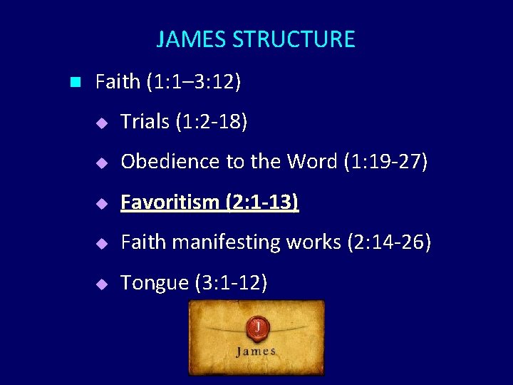 JAMES STRUCTURE n Faith (1: 1– 3: 12) u Trials (1: 2 -18) u JAMES STRUCTURE n Faith (1: 1– 3: 12) u Trials (1: 2 -18) u