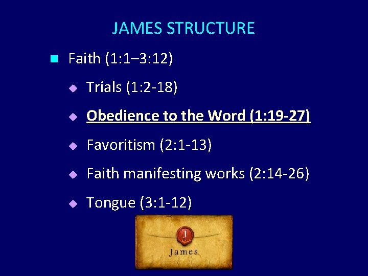 JAMES STRUCTURE n Faith (1: 1– 3: 12) u Trials (1: 2 -18) u JAMES STRUCTURE n Faith (1: 1– 3: 12) u Trials (1: 2 -18) u