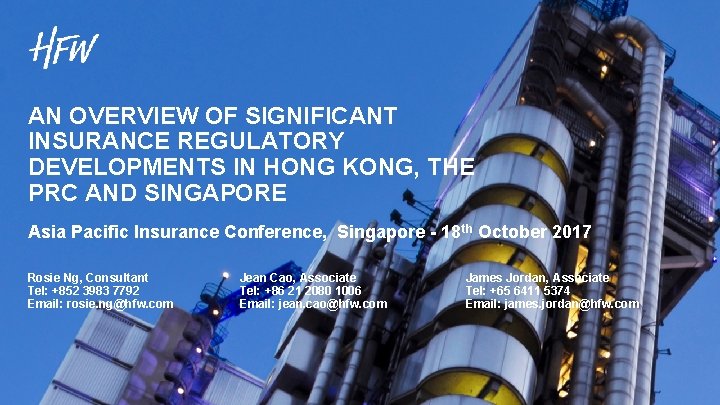 AN OVERVIEW OF SIGNIFICANT INSURANCE REGULATORY DEVELOPMENTS IN HONG KONG, THE PRC AND SINGAPORE