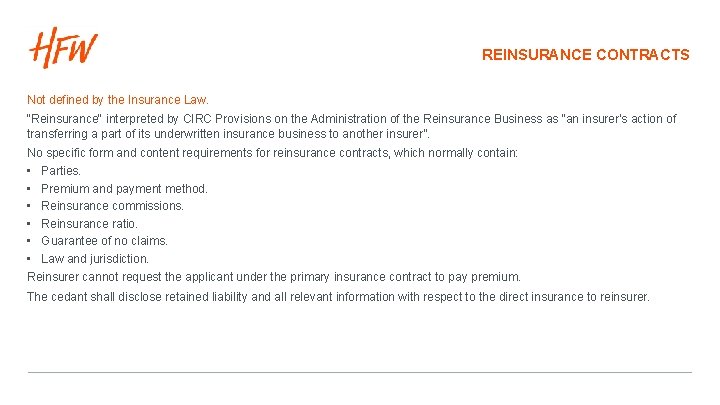 REINSURANCE CONTRACTS Not defined by the Insurance Law. “Reinsurance" interpreted by CIRC Provisions on