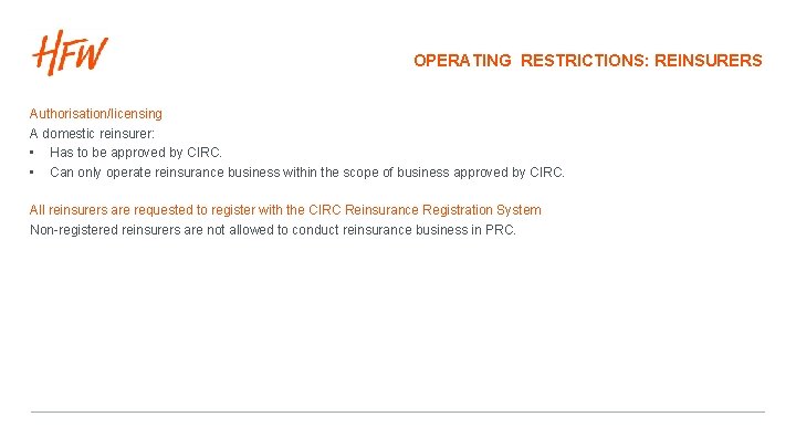 OPERATING RESTRICTIONS: REINSURERS Authorisation/licensing A domestic reinsurer: • Has to be approved by CIRC.