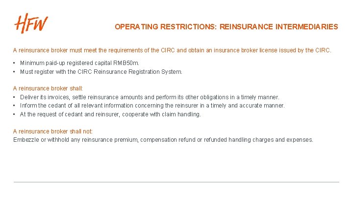 OPERATING RESTRICTIONS: REINSURANCE INTERMEDIARIES A reinsurance broker must meet the requirements of the CIRC OPERATING RESTRICTIONS: REINSURANCE INTERMEDIARIES A reinsurance broker must meet the requirements of the CIRC