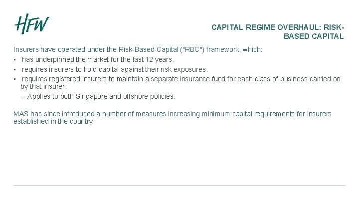 CAPITAL REGIME OVERHAUL: RISKBASED CAPITAL Insurers have operated under the Risk-Based-Capital ("RBC") framework, which: CAPITAL REGIME OVERHAUL: RISKBASED CAPITAL Insurers have operated under the Risk-Based-Capital ("RBC") framework, which: