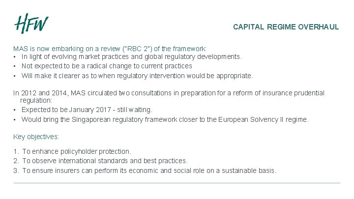 CAPITAL REGIME OVERHAUL MAS is now embarking on a review (“RBC 2”) of the