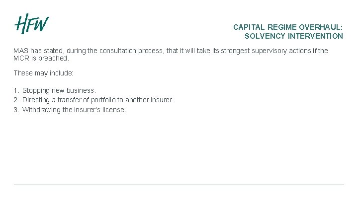 CAPITAL REGIME OVERHAUL: SOLVENCY INTERVENTION MAS has stated, during the consultation process, that it