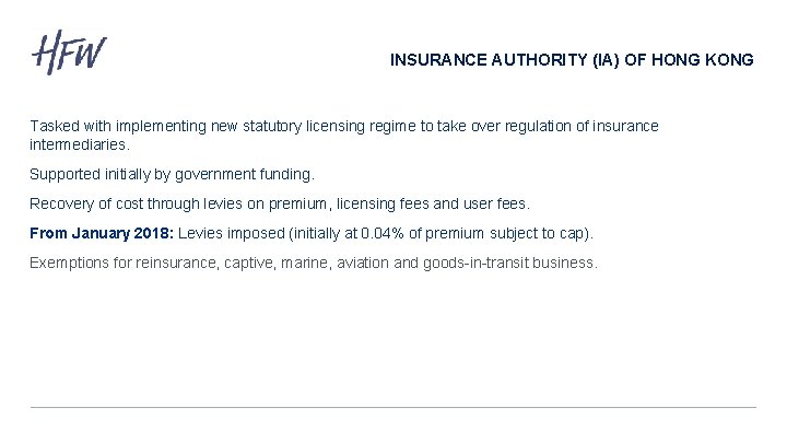 INSURANCE AUTHORITY (IA) OF HONG KONG Tasked with implementing new statutory licensing regime to