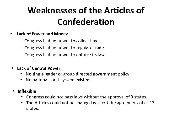 Weaknesses of the Articles of Confederation • Lack of Power and Money. – Congress