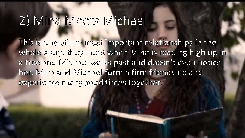 2) Mina Meets Michael This is one of the most important relationships in the