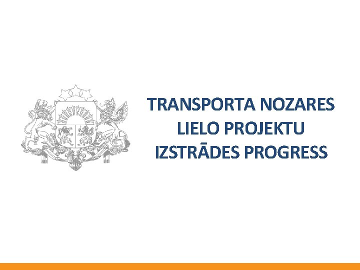 TRANSPORTA NOZARES LIELO PROJEKTU IZSTRĀDES PROGRESS 