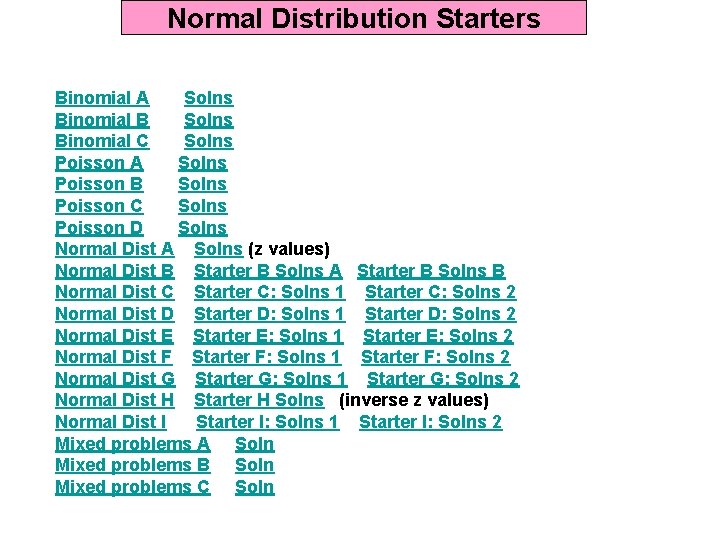 Normal Distribution Starters Binomial A Solns Binomial B Solns Binomial C Solns Poisson A