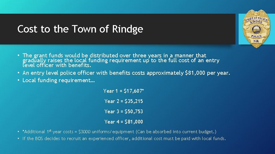 Cost to the Town of Rindge • The grant funds would be distributed over