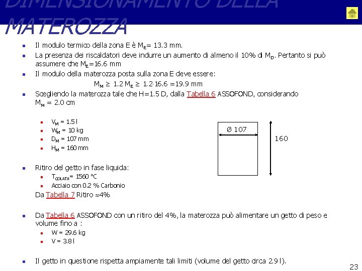 DIMENSIONAMENTO DELLA MATEROZZA n n Il modulo termico della zona E è ME= 13.